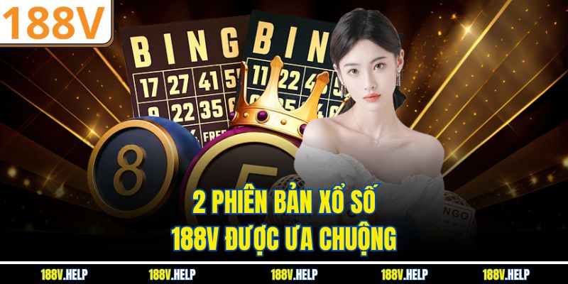 2 phiên bản xổ số 188V được ưa chuộng
