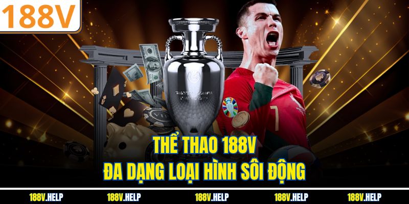 Thể thao 188V đa dạng loại hình sôi động