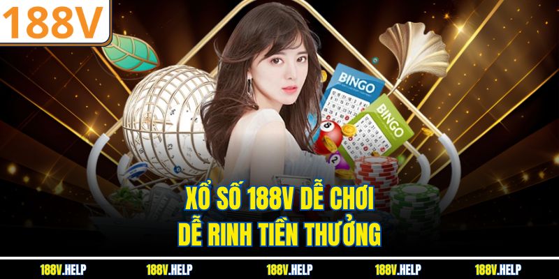 Xổ số 188V dễ chơi dễ rinh tiền thưởng